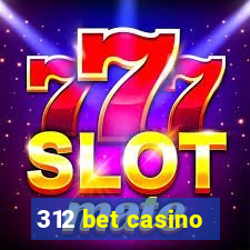 312 bet casino